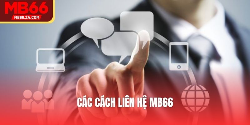 Liên Hệ MB66 - Các Phương Thức Nhận Hỗ Trợ Của Nhà Cái 1 Các cách liên hệ MB66