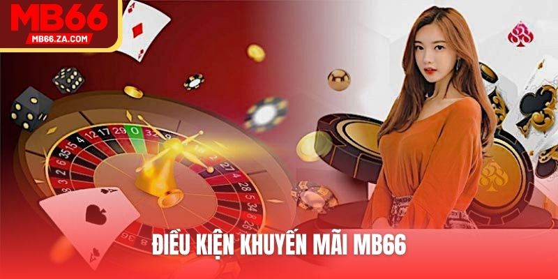 Điều kiện khuyến mãi MB66